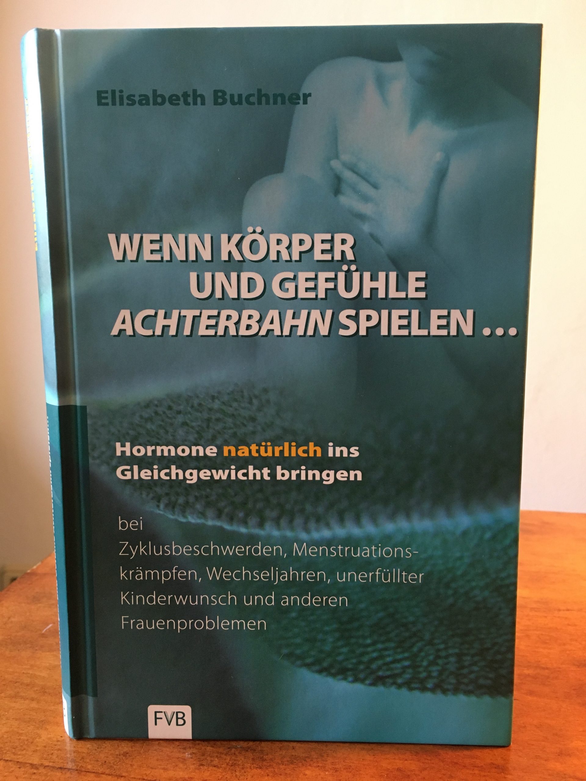 Wenn Körper und Gefühl Achterbahn spielen...(Elisabeth Büchner)